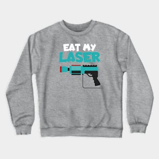 Lasertag eat my laser Crewneck Sweatshirt